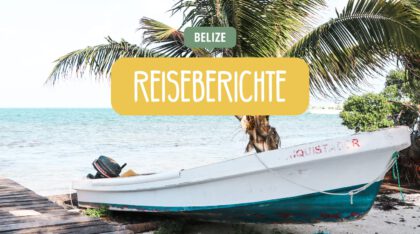 Belize Reiseberichte