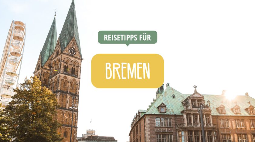 Bremen & Bremerhaven - Städtetrip & Ausflug - Sehenswürdigkeiten, Tipps und mehr