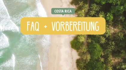 Costa Rica - Reisetipps, Insidertipps, Highlights - Reiseplanung und Vorbereitung
