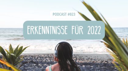 Podcast Episode 23 - Erkenntnisse für 2022