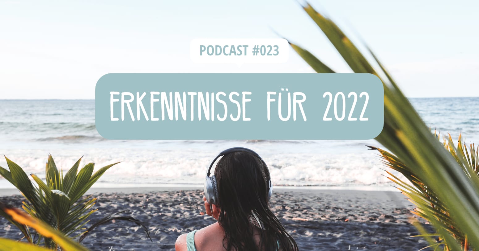 Podcast Episode 23 - Erkenntnisse für 2022