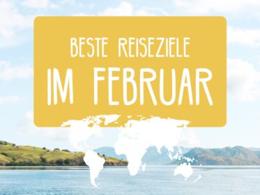 Beste Urlaubs-Reiseziele im Februar
