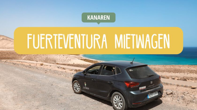 Fuerteventura Mietwagen - Tipps zu Anbieter, Strassen und Co.