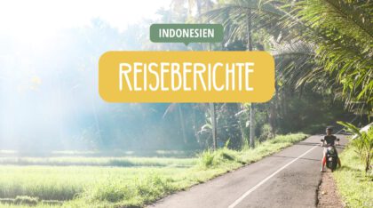 Indonesien Reiseberichte