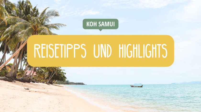 Koh Samui - Reisetipps, Sehenswürdigkeiten Highlights & Insidertipps
