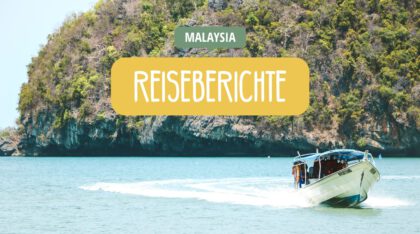 Malaysia Reiseberichte