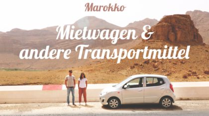 Marokko Fortbewegung - Mietwagen, Roadtrip, Transportmittel