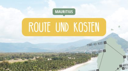 Mauritius Reisetipps - Route & Kosten einer Rundreise