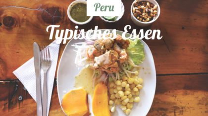 Typisches Essen und Trinken in Peru