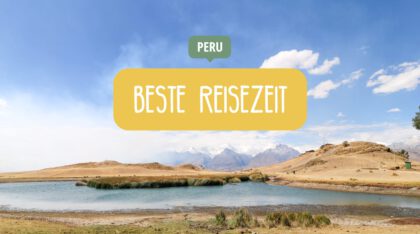 Beste Reisezeit Peru