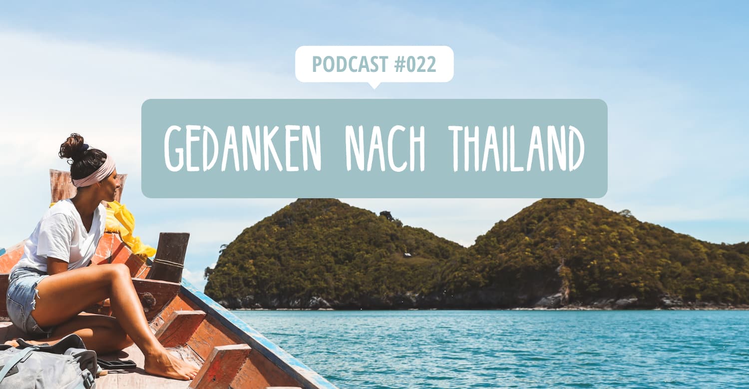 Podcast: Gedanken nach der Thailand-Reise