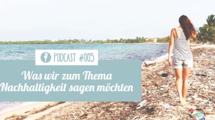 Podcast: Nachhaltigkeit auf Reisen & im Alltag