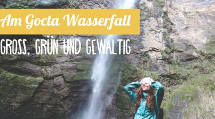 Reisebericht: Gocta Wasserfall in Peru
