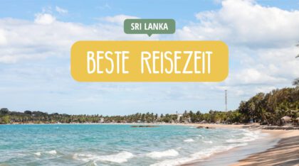 Beste Reisezeit Sri Lanka - Wetter, Klima, Regenzeit