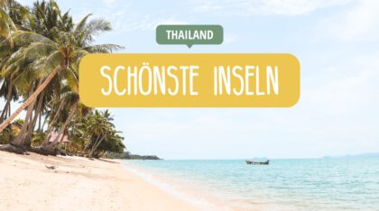Thailand - Reisetipps & Insidertipps - Schönste Inseln