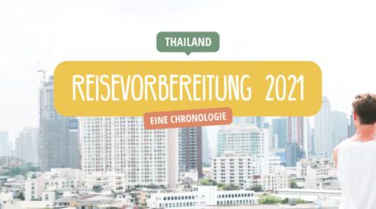 Thailand Reisevorbereitung 2021