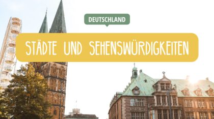 Urlaub in Deutschland - Reisetipps zu Städten und Sehenswürdigkeiten